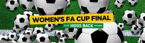 Book Now for Women's FA Cup Final - Hogs Back Brewery