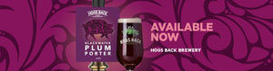 Blackwater Plum Porter is Pouring - Hogs Back Brewery