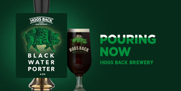 Blackwater Porter is here! - Hogs Back Brewery