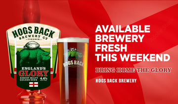 Bring Home the Glory - England's Glory! - Hogs Back Brewery