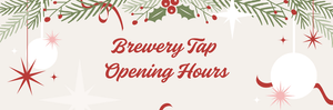 Christmas 2024 Opening times for the Tap - Hogs Back Brewery