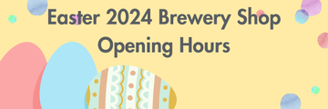 Easter 2024 Brewery Shop Opening Times - Hogs Back Brewery 