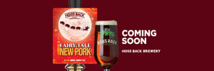 Fairy Tale of New Pork is coming - Hogs Back Brewery