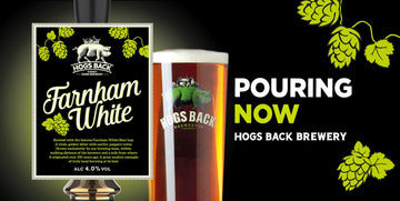 Farnham White is Back! - Hogs Back Brewery