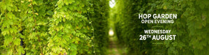 Hop Garden Open Evening on 26th August - Hogs Back Brewery