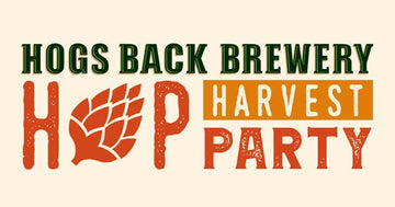 Hop Harvest Party - Hogs Back Brewery