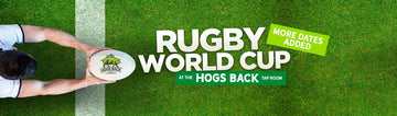 More Matches from the Rugby World Cup - Hogs Back Brewery