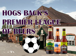 Premier League of Beers! - Hogs Back Brewery