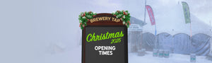 Tap 2025 Christmas Opening Hours - Hogs Back Brewery