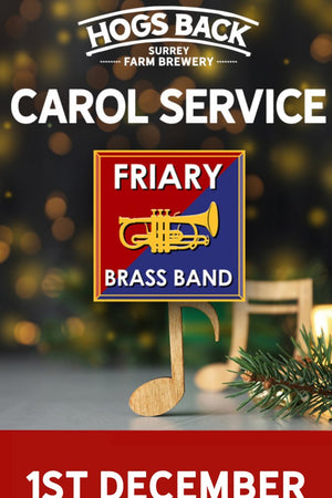 1st December - Carol Concert with Friary Brass Band - 1st December - Carol Concert with Friary Brass Band - Hogs Back Brewery