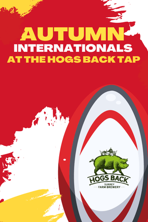 Autumn Internationals at the Hogs Back Tap - Autumn Internationals at the Hogs Back Tap - Hogs Back Brewery