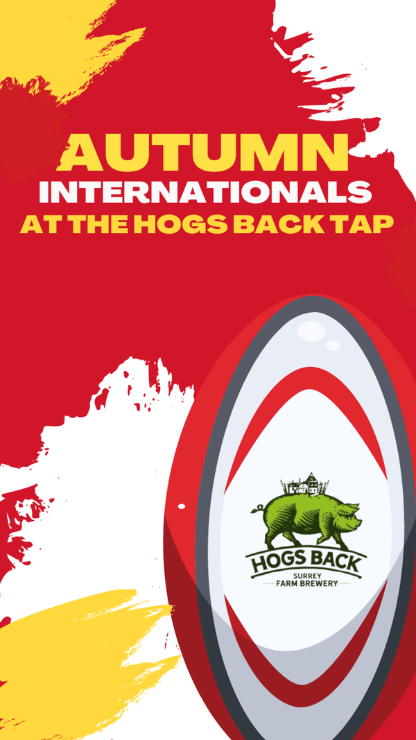 Autumn Internationals at the Hogs Back Tap - Autumn Internationals at the Hogs Back Tap - Hogs Back Brewery