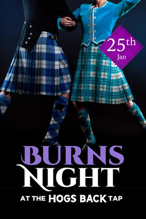 Burns Night at the Tap - Saturday 25th January - Burns Night at the Tap - Saturday 25th January - Hogs Back Brewery