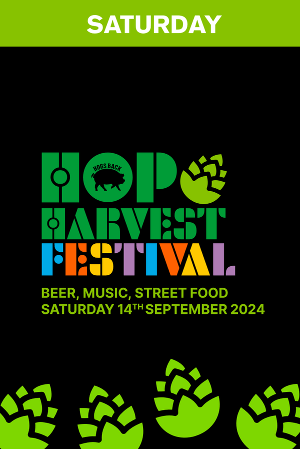 Hop Harvest Festival - HOP HARVEST FESTIVAL 2024 - Hogs Back Brewery