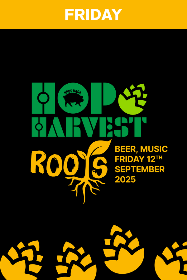 HOP HARVEST ROOTS 2025 - HOP HARVEST ROOTS 2025 - Hogs Back Brewery