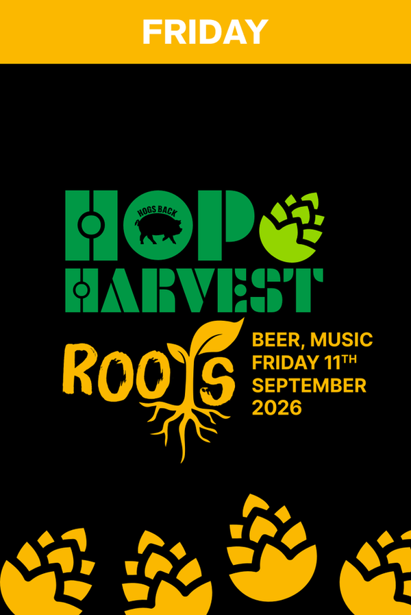 HOP HARVEST ROOTS 2026 - HOP HARVEST ROOTS 2026 - Hogs Back Brewery