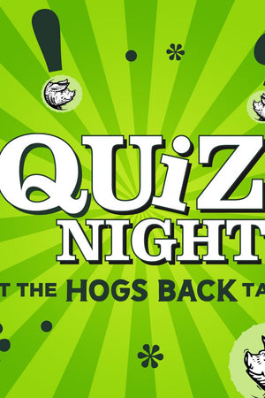 Charity Quiz Night at the Hogs Back Brewery Tap - Quiz Nights at the Tap - Hogs Back Brewery